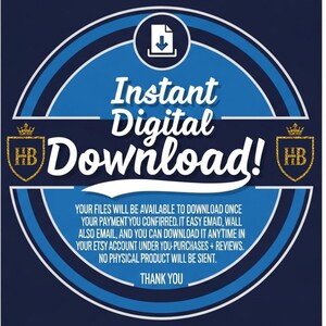 May include: A blue and white graphic with the words "Instant Digital Download!" in a stylized font. The design includes a download icon and gold accents. Text below explains digital file availability.
