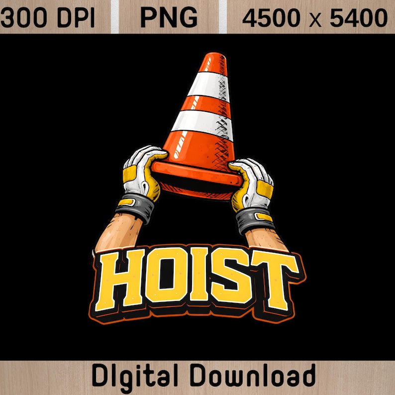 May include: Illustration of hands wearing work gloves holding an orange and white traffic cone. The word "HOIST" is in yellow with an orange outline. The background is black.