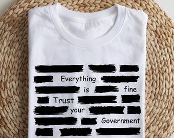 Everything is Fine Trust Your Government Meme  PNG, Sarcastic Quotes Png, Funny Sarcastic Png, Deep State Redatacted Conspiracy Theory