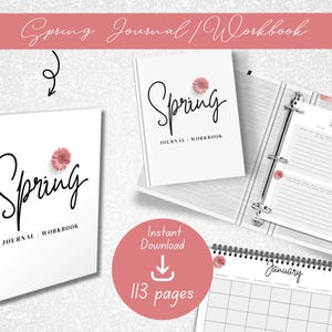 May include: White Spring Journal/Workbook with black script text and a pink floral accent. The journal is available in multiple formats, including a spiral-bound notebook and a binder. The image also shows a calendar page and a circle with the text "Instant Download 113 pages."
