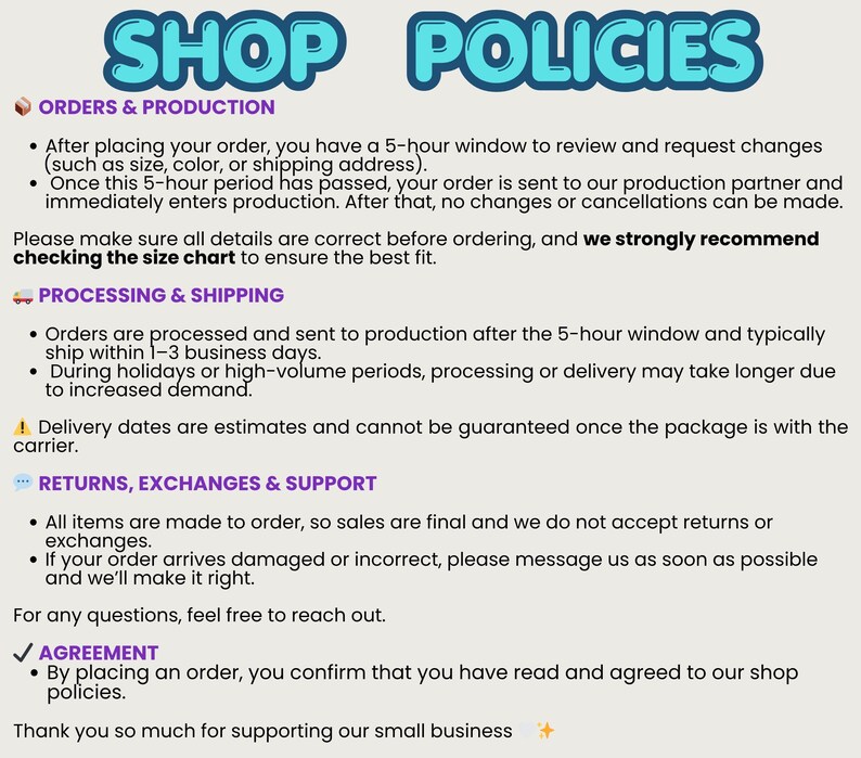 May include: Shop policies document with blue and teal text. The document outlines order and production details, processing and shipping information, return and exchange policies, and an agreement section. The text is on a light beige background.