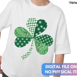 May include: White t-shirt with a large green shamrock design. The shamrock is made up of different green patterns, including gingham, floral, and paisley. The text "DIGITAL FILE ONLY NO PHYSICAL ITEM" is displayed at the bottom.