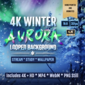 May include: A digital graphic featuring the text 4K WINTER AURORA LOOPED BACKGROUND with a snowy forest backdrop. Additional text includes HAND PAINTED AND ANIMATED, 16:9 30fps, 4K ULTRA HD, STREAM * STUDY * WALLPAPER, and Includes 4K + HD * MP4 * WebM * PNG Still.