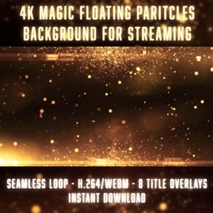 May include: A digital background for streaming featuring glowing golden floating particles against a dark backdrop. The text reads 4K MAGIC FLOATING PARITCLES BACKGROUND FOR STREAMING and SEAMLESS LOOP - H.264/WEBM - 8 TITLE OVERLAYS INSTANT DOWNLOAD.