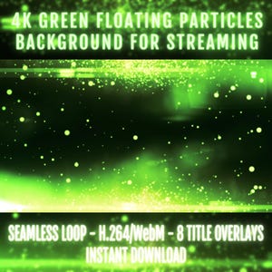 May include: A digital background featuring glowing green floating particles against a dark backdrop. The text reads 4K GREEN FLOATING PARTICLES BACKGROUND FOR STREAMING and SEAMLESS LOOP - H.264/WebM - 8 TITLE OVERLAYS INSTANT DOWNLOAD.