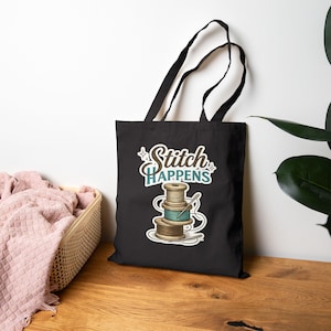 Stitch Happens Tote Bag, Funny Sewing Tote, Quilter Gift Bag, Crochet Project Bag, Embroidery Lover Gift, Knitting Tote, Craft Room Tote image 2