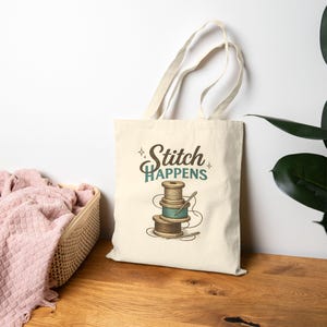 Stitch Happens Tote Bag, Funny Sewing Tote, Quilter Gift Bag, Crochet Project Bag, Embroidery Lover Gift, Knitting Tote, Craft Room Tote image 1