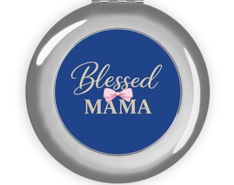 Blessed Mama Compact Mirror, Gift for Mom, Mothers Day Gift, Purse Mirror, Mom Gift Idea, Cute Travel Mirror for Women