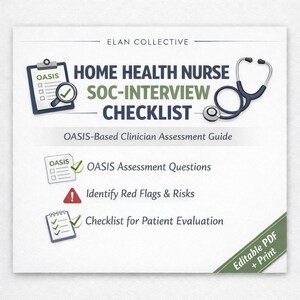 May include: A white square graphic with the text "HOME HEALTH NURSE SOC-INTERVIEW CHECKLIST" and a stethoscope illustration. Includes icons and text for OASIS assessment, identifying risks, and patient evaluation. The words "Editable PDF + Print" are in the bottom right corner.