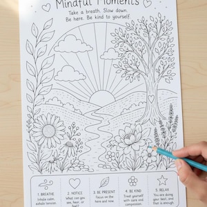 May include: A white coloring page titled Mindful Moments featuring a landscape with a sun, clouds, a tree, and flowers. Below the illustration are five numbered sections with text prompts for mindfulness, including BREATHE, NOTICE, BE PRESENT, BE KIND, and RELAX.