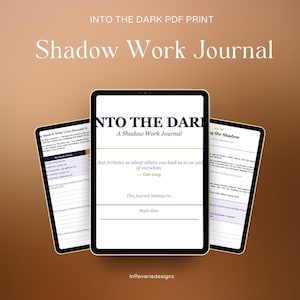 May include: Three digital tablets displaying a Shadow Work Journal. The central tablet shows the title "Into The Dark" and "A Shadow Work Journal". The journal includes a quote by Carl Jung and prompts for personal reflection. The background is a brown gradient.