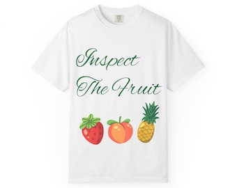 Inspect The Fruit T-shirt, Summer Tee, Casual Wear, faith-based, inspirational