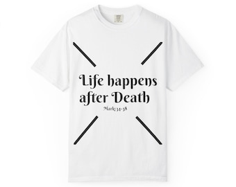 Life Happens After Death T-Shirt, Religious, Christian, Perfect gifts for holidays, birthdays