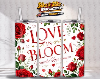 1 Love in Bloom Tumbler Wrap PNG Romantic Rose Sublimation Design Valentines Day 20oz Skinny Tumbler Floral Gift Digital Download