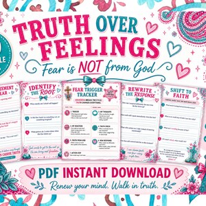 May include: A digital download featuring a pink and teal design with the text "Truth Over Feelings" and "Fear is NOT from God." Includes printable pages for self-reflection, with prompts to identify and overcome fear. Features hearts and floral accents.