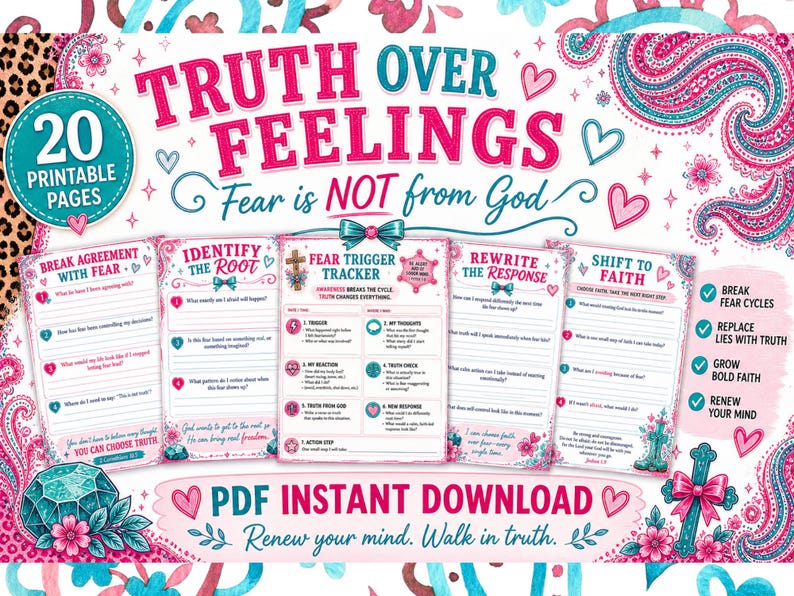 May include: A digital download featuring a pink and teal design with the text "Truth Over Feelings" and "Fear is NOT from God." Includes printable pages for self-reflection, with prompts to identify and overcome fear. Features hearts and floral accents.