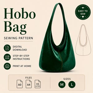 May include: A digital sewing pattern for a Hobo Bag. The image shows a finished green velvet bag with a long strap. The text includes "Easy to Sew", "Digital Download", "Step-by-Step Instructions", and "Print at Home". Available in sizes M and L.