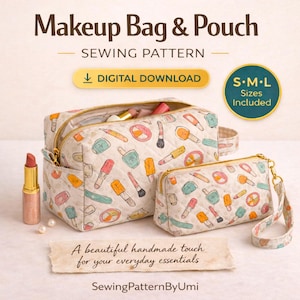 May include: A sewing pattern for a makeup bag and pouch, featuring a cream-colored fabric with a repeating pattern of makeup items in various colors. The bags are in S, M, and L sizes, with a digital download option. The text reads "A beautiful handmade touch for your everyday essentials."