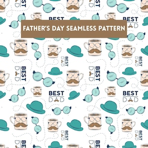 May include: A seamless pattern on a white background featuring illustrations of mugs with glasses and mustaches, teal bowler hats, and light blue round glasses. The text BEST DAD is repeated throughout, and a brown banner reads FATHER'S DAY SEAMLESS PATTERN.