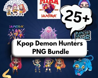 25+ Huntrix Kpop Demon Hunters PNG Bundle, Kpop Idol Group Shirt design, Girl Dinner Png, Saja Boys Png, Huntrix fans (Digital Download)