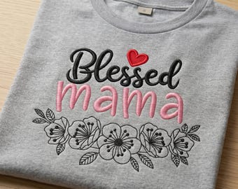 Gesegnete Mama Stickdatei - Maschinenstickmuster, Mama Shirt Datei, Instant Download in 5 Größen