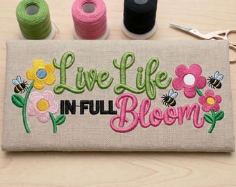 Live Life in Full Bloom Stickerei, Floral Bee Maschinenstickerei, Frühling Blumenmuster 5 Größen, Instant Download für den Sommer