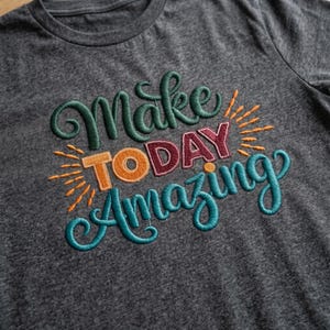 Diseño de bordado "Make Today Amazing", archivo de bordado a máquina con cita inspiradora, frase positiva para chaquetas y bolsos, 4 tamaños incluidos