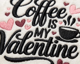 Coffee Is My Valentine Stickdatei Herz Kaffeetasse Spruch 7 Größen