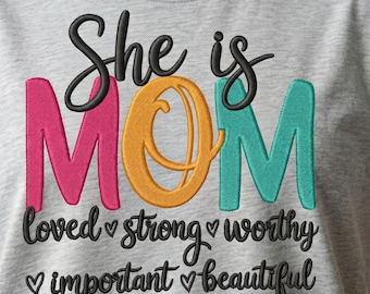 She is MOM Embroidery Design, Mother's Day Digital File, Inspirational Mama Words, Machine Embroidery Pattern, 9 Sizes from 3.5 to 7.5 inch