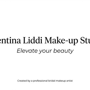 May include: White background with the text "Valentina Liddi Make-up Studio" in a serif font. Below, the phrase "Elevate your beauty" is written in a smaller, italicized font. The text "Created by a professional bridal makeup artist" is at the bottom.