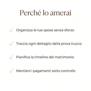 May include: Image with text in Italian: "Perch&eacute; lo amerai" (Why you'll love it). Bullet points include: Organize your brides effortlessly, track every detail of the makeup trial, plan the wedding timeline, and keep payments under control.