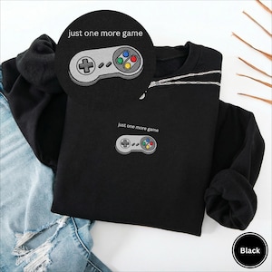 Embroidered Just One More Game Sweatshirt Gamer Crewneck Funny Gaming Sweatshirt Retro Controller Shirt Cozy Gaming Gift Gamer Gift