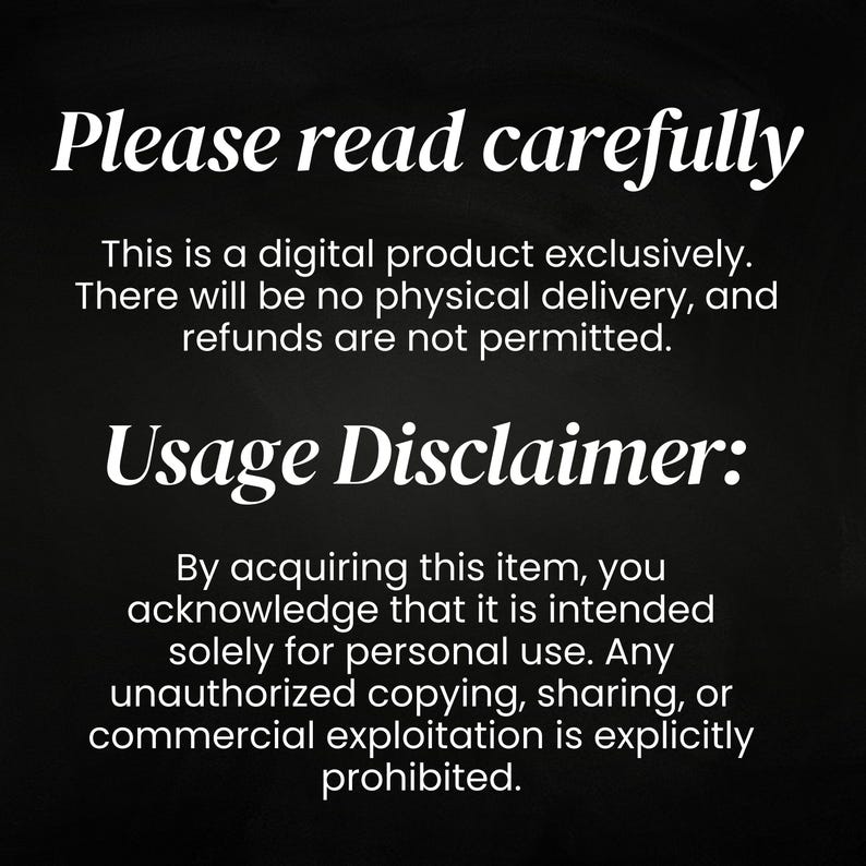 May include: Black background with white text. The text reads "Please read carefully" followed by a disclaimer about digital products, no physical delivery, and no refunds. The image also includes a usage disclaimer.