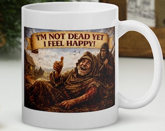 Comedy Mug I'm Not Dead I'm Happy Funny Coffee Cup Dark Humour Quote Mug Sarcastic Novelty Gift Tea Cup
