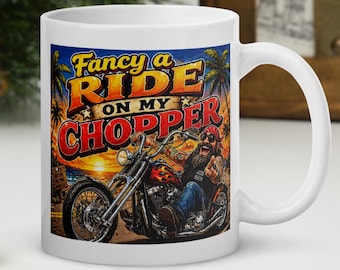 Comedy Mug Fancy a Ride on My Chopper Funny Coffee Cup Biker Humour Mug Cheeky Motorbike Joke Novelty Gift Tea Cup