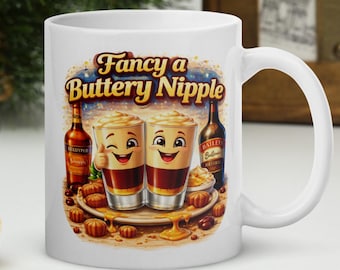 Comedy Mug Fancy a Buttery Nipple Funny Cocktail Coffee Cup Cheeky Drink Humour Mug Novelty Gift Tea Cup