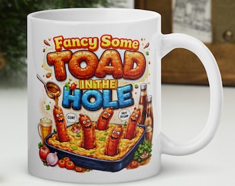 Comedy Mug Fancy Some Toad in the Hole Funny British Food Quote Coffee Cup Cheeky Humour Mug Novelty Gift Tea Cup