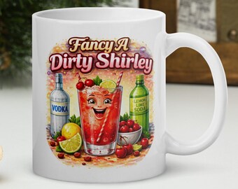 Comedy Mug Fancy a Dirty Shirley Funny Cocktail Coffee Cup Cheeky Drink Humour Mug Novelty Gift Tea Cup