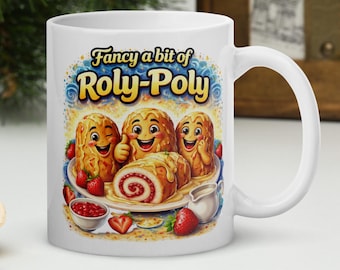 Comedy Mug Fancy a Bit of Roly - Poly Funny British Dessert Quote Coffee Cup Cheeky Food Humour Mug Novelty Gift Tea Cup