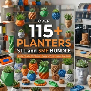 May include: A collection of colorful planters in various shapes and sizes, including hanging and tabletop designs. The image features a variety of succulents and the text "OVER 115+ PLANTERS STL and 3MF BUNDLE".