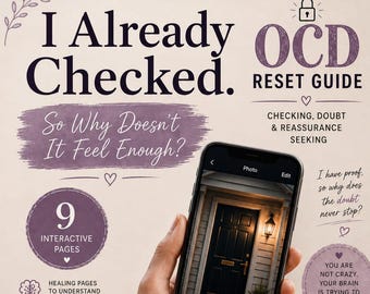 May include: A digital guide titled I Already Checked. OCD Reset Guide featuring purple text and graphics on a light background. It includes 9 interactive pages, text about checking, doubt, and reassurance, and a smartphone displaying a front door.