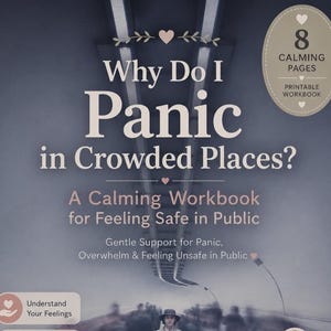 Può includere: Un quaderno di lavoro intitolato "Perché vado nel panico nei luoghi affollati?" con una donna in piedi tra la folla. La copertina include testo sul sentirsi al sicuro, sulle abitudini calmanti e sulla comprensione dei sentimenti. È un quaderno stampabile.