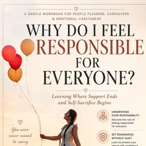 May include: A book cover titled Why Do I Feel Responsible For Everyone? A Gentle Workbook for People Pleasers, Caregivers & Emotional Caretakers by Soha Rumi. It features a person in a light dress holding balloons against a sunset sky.
