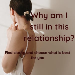 May include: A white dress with thin straps worn by a person with dark hair in a scrunchie. The text reads: Why am I still in this relationship? Find clarity and choose what is best for you. By Soha Rumi. The image features a soft, neutral tone.