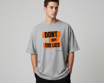Don't Buy the Lies T-shirt | Anti-Government Statement Tee