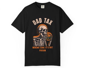 Dad Tax Skeleton Burger Shirt | Funny Father's Day Humor Tee