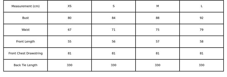 May include: A white table displays a size chart with measurements in centimeters for clothing. The chart includes sizes XS, S, M, and L, with bust, waist, front length, front chest drawstring, and back tie length measurements for each size.