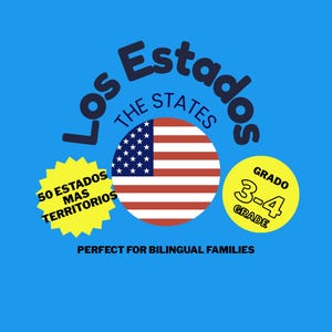 May include: A blue graphic with the text "Los Estados" and "The States". It features a circular American flag, a yellow starburst with "50 Estados Mas Territorios", and a yellow circle with "Grado 3-4 Grade".