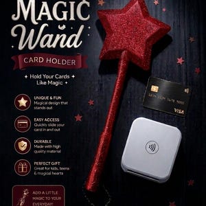 May include: A red glittery star-shaped wand card holder with a long handle, a black Visa credit card, and a white square contactless payment reader. The text reads Magic Wand Card Holder, Hold Your Cards Like Magic, and Add A Little Magic To Your Everyday.