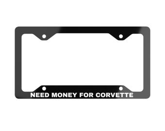 Need Money For Corvette Metal License Plate Frame
